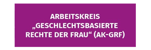 Arbeitskreis geschlechtsbasierte Rechte der Frau